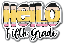 Hello Fifth Grade - Scrapbook Page Title Die Cut