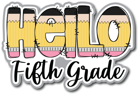 Hello Fifth Grade - Scrapbook Page Title Die Cut