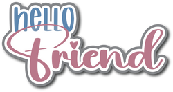 Hello Friend - Scrapbook Page Title Sticker