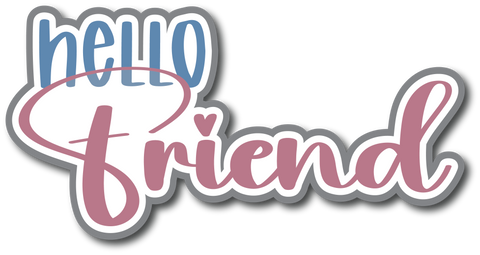 Hello Friend - Scrapbook Page Title Sticker