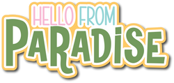 Hello from Paradise - Scrapbook Page Title Sticker