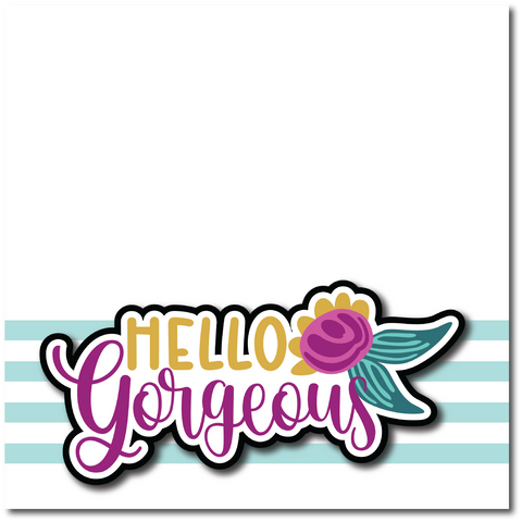 Hello Gorgeous - Printed Premade Scrapbook Page 12x12 Layout