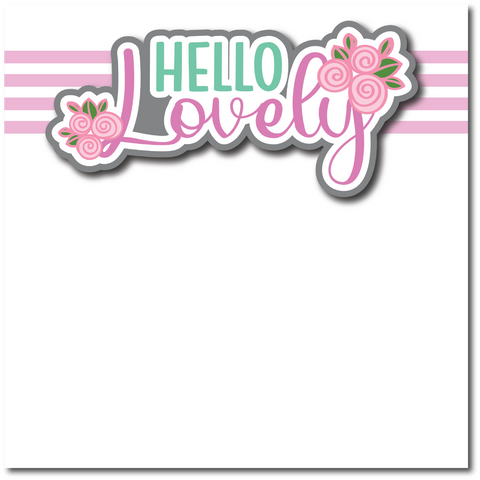 Hello Lovely - Printed Premade Scrapbook Page 12x12 Layout