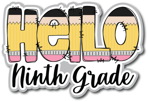 Hello Ninth Grade - Scrapbook Page Title Sticker