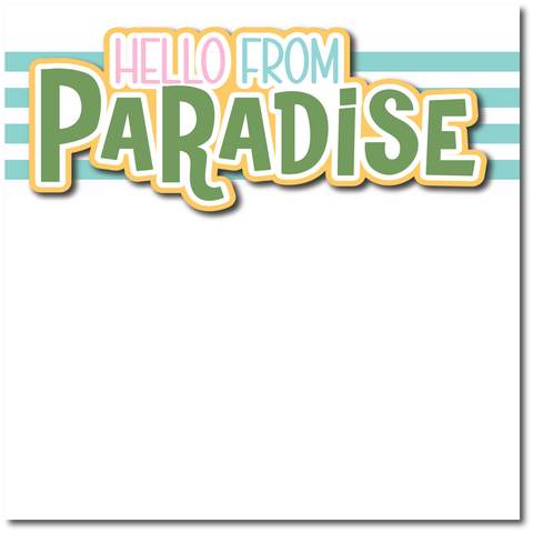 Hello from Paradise - Printed Premade Scrapbook Page 12x12 Layout