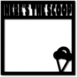 Here's the Scoop - Scrapbook Overlay - Digital Cut File - SVG - INSTANT DOWNLOAD