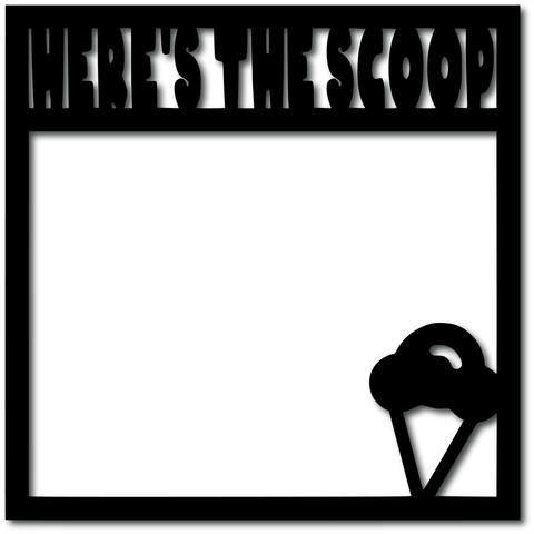 Here's the Scoop - Scrapbook Overlay - Digital Cut File - SVG - INSTANT DOWNLOAD