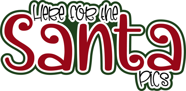 Here for the Santa Pics - Scrapbook Page Title Die Cut
