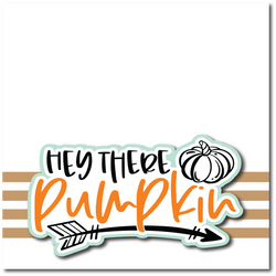 Hey There Pumpkin - Printed Premade Scrapbook Page 12x12 Layout