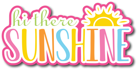 Hi There Sunshine - Scrapbook Page Title Sticker