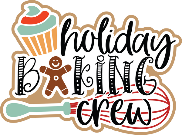 Holiday Baking Crew - Scrapbook Page Title Sticker