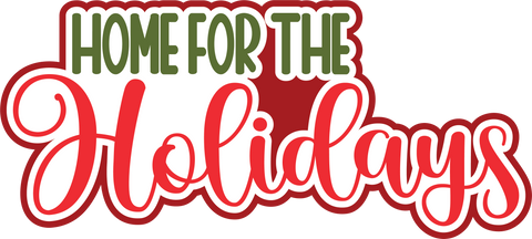 Home for the Hoildays  - Scrapbook Page Title Die Cut