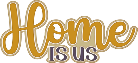 Home is Us - Scrapbook Page Title Sticker