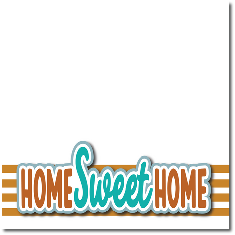 Home Sweet Home - Printed Premade Scrapbook Page 12x12 Layout