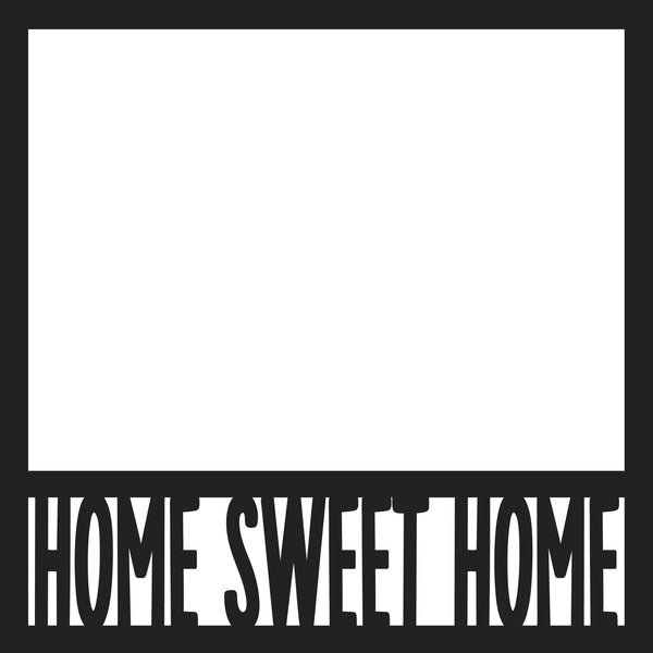 Home Sweet Home - Scrapbook Page Overlay Die Cut