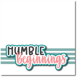 Humble Beginnings - Printed Premade Scrapbook Page 12x12 Layout