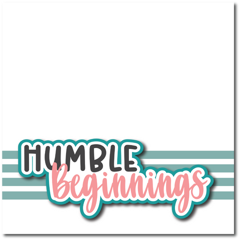 Humble Beginnings - Printed Premade Scrapbook Page 12x12 Layout