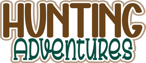 Hunting Adventures - Scrapbook Page Title Die Cut