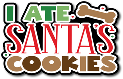 I Ate Santa's Cookies - Scrapbook Page Title Die Cut