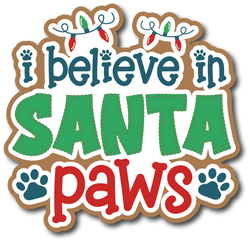 I Believe in Santa Paws - Scrapbook Page Title Die Cut