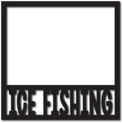Ice Fishing - Scrapbook Overlay - Digital Cut File - SVG - INSTANT DOWNLOAD