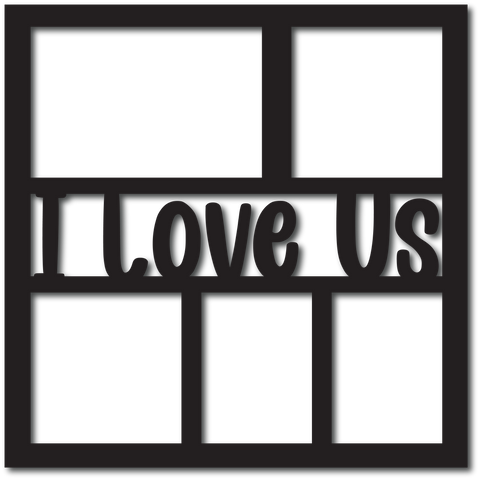 I Love Us - 5 Frames - Scrapbook Overlay - Digital Cut File - SVG - INSTANT DOWNLOAD