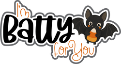 I'm Batty for You - Scrapbook Page Title Sticker