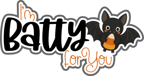 I'm Batty for You - Scrapbook Page Title Sticker