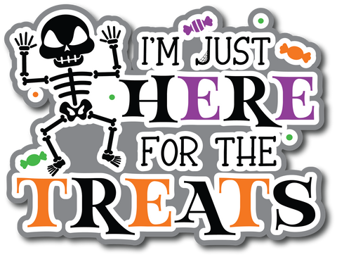 I'm Just Here for the Treats  - Scrapbook Page Title Die Cut