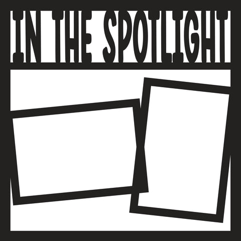 In the Spotlight - 2 Frames - Scrapbook Page Overlay Die Cut