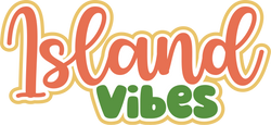 Island Vibes - Scrapbook Page Title Die Cut