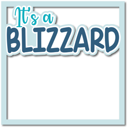 It's a Blizzard - Layered Overlay - Digital Cut File - SVG - INSTANT DOWNLOAD
