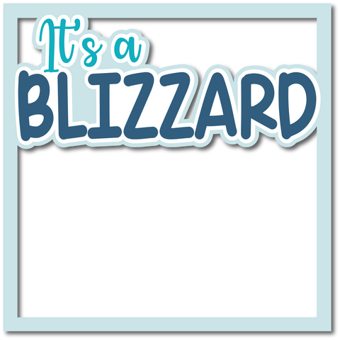 It's a Blizzard - Layered Overlay - Digital Cut File - SVG - INSTANT DOWNLOAD