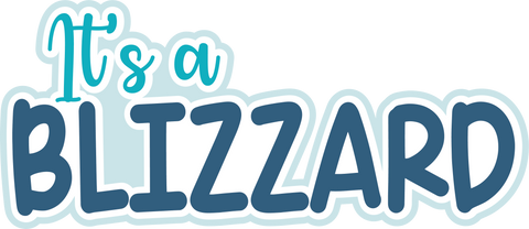 It's a Blizzard - Digital Cut File - SVG - INSTANT DOWNLOAD