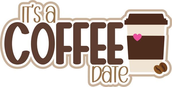 It's a Coffee Date - Scrapbook Page Title Die Cut