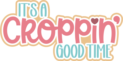 It's a Croppin' Good Time - Scrapbook Page Title Sticker