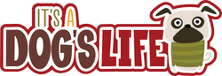It's a Dog's Life - Scrapbook Page Title Sticker