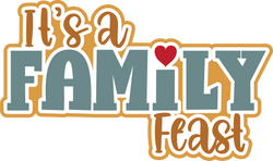 It's a Family Feast - Scrapbook Page Title Die Cut