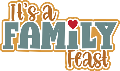 It's a Family Feast - Scrapbook Page Title Sticker