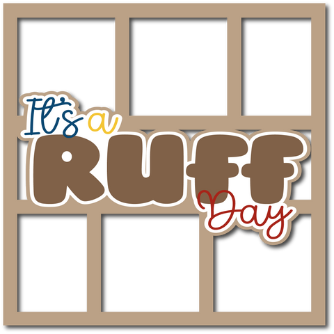 It's a Ruff Day -  6 Frames - Layered Overlay - Digital Cut File - SVG - INSTANT DOWNLOAD