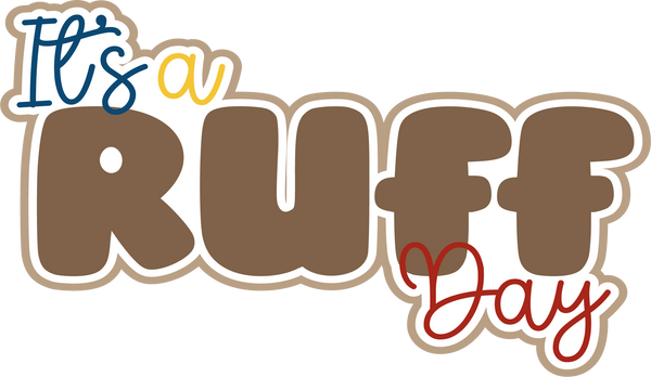 It's a Ruff Day - Scrapbook Page Title Sticker