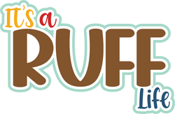 It's a Ruff Life - Scrapbook Page Title Sticker