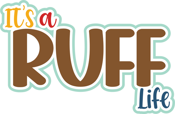 It's a Ruff Life - Scrapbook Page Title Sticker
