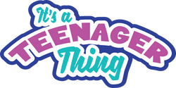 It's a Teenager Thing - Scrapbook Page Title Die Cut