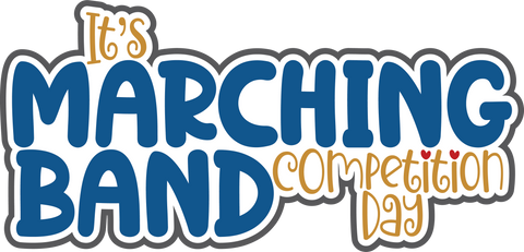 It's Marching Band Competition Day - Scrapbook Page Title Sticker