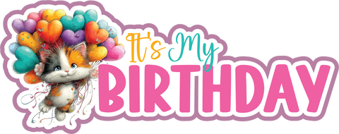 It's My Birthday - Scrapbook Page Title Die Cut