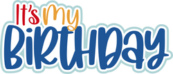 It's My Birthday - Scrapbook Page Title Die Cut
