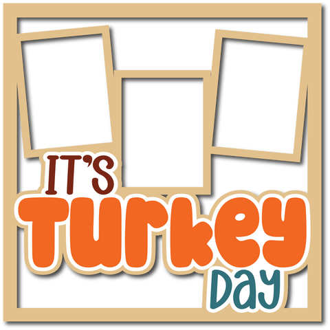 It's Turkey Day - 3 Frames - Layered Overlay - Digital Cut File - SVG - INSTANT DOWNLOAD