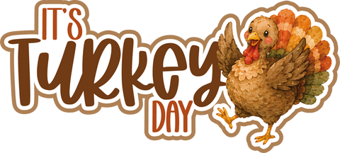 It's Turkey Day - Scrapbook Page Title Die Cut