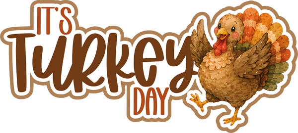 It's Turkey Day - Scrapbook Page Title Sticker